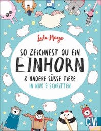 [2100000147427] So zeichnest du ein Einhorn und andere süsse Tiere in nur 5 Schritten